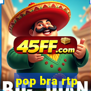 pop bra rtp